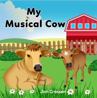 “My Musical Cow” by Jan Crossen.